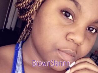 BrownSkinnn