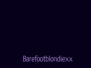 Barefootblondiexx