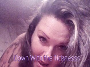 Down_With_the_Ticknesss