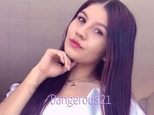 Dangerous21