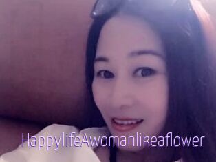 HappylifeAwomanlikeaflower