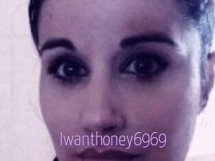 Iwanthoney6969