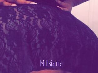 Milkiana