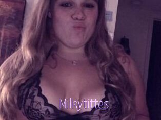 Milkytittes