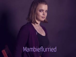 Mambieflurried