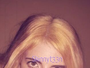 Skinnyt33n