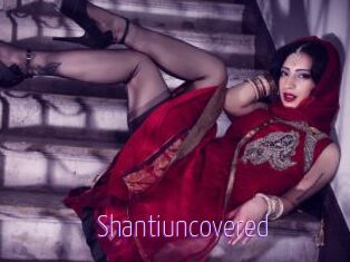 Shantiuncovered