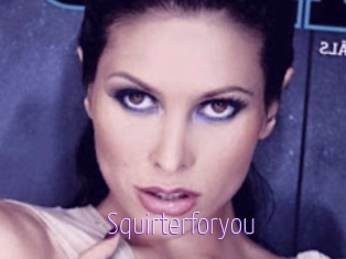 Squirterforyou