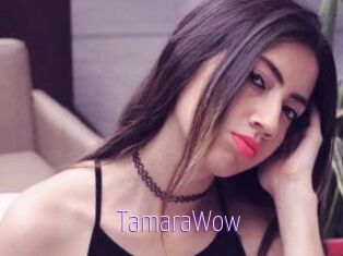 TamaraWow