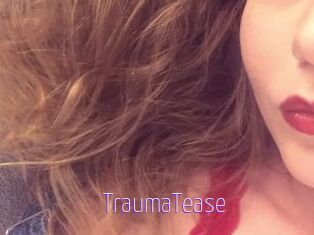 TraumaTease