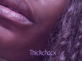Thickchocx