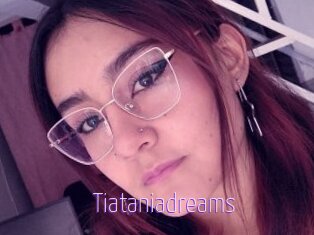 Tiataniadreams