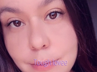 Tough_lovee