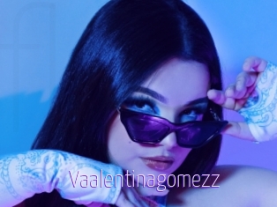 Vaalentinagomezz