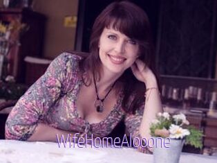 WifeHomeAlooone
